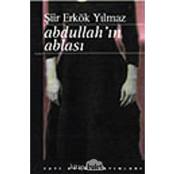Abdullah'ın Ablası - Şiir Erkök Yılmaz