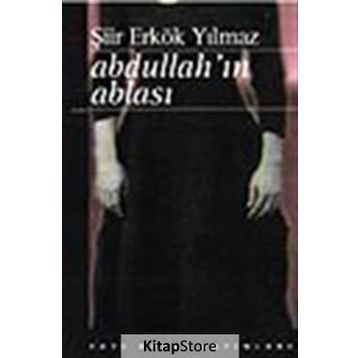 Abdullah'ın Ablası - Şiir Erkök Yılmaz