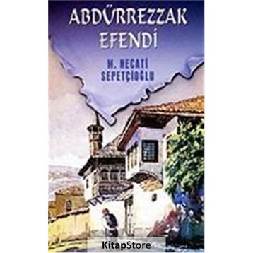 Abdürrezzak Efendi - Mustafa Necati Sepetçioğlu