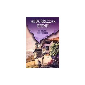 Abdürrezzak Efendi - Mustafa Necati Sepetçioğlu