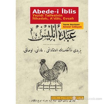 ABEDE-I İBLIS YEZIDI TAIFESININ İTIKATI, A'DATI, EVSAFI - AMED GÖKÇEN