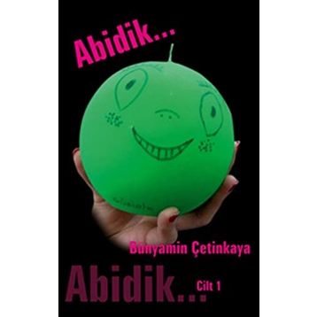 ABIDIK CILT 1 - BÜNYAMİN ÇETİNKAYA