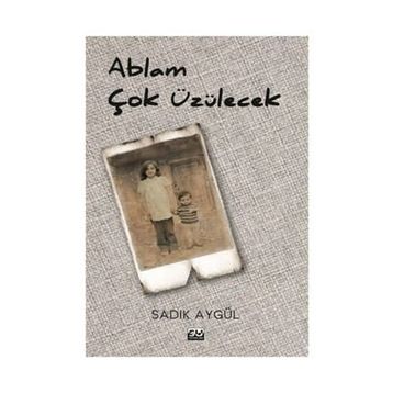 Ablam Çok Üzülecek - Sadık Aygül