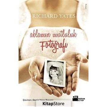 ABLAMIN MUTLULUK FOTOĞRAFI - RICHARD YATES