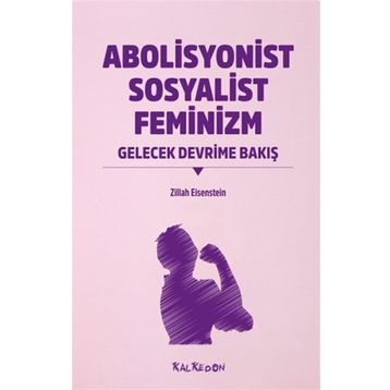 Abolisyonist Sosyalist Feminizm - Zillah R. Eisenstein