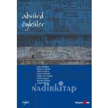 ABSÜRD ÖYKÜLER - ASLI ERDOĞAN