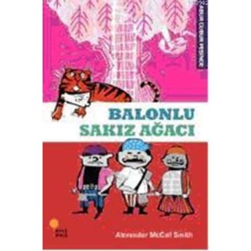 Abur Cubur Peşinde 1 Balonlu Sakız Ağacı - Alexander Mccall Smith