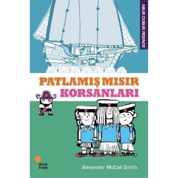 ABUR CUBUR PEŞİNDE 2 PATLAMIŞ MISIR PEŞİNDE - ALEXANDER MCCALL SMITH