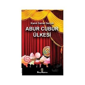 Abur Cubur Ülkesi - Kamil Samet Selçuk