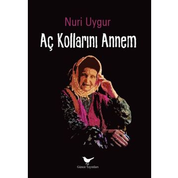 Aç Kollarını Annem - Nuri Uygur