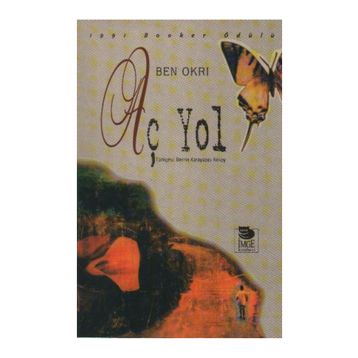 AÇ YOL - BEN OKRI