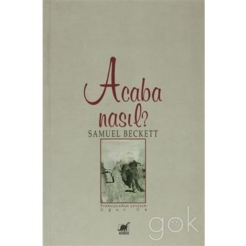 ACABA NASIL? - SAMUEL BECKETT