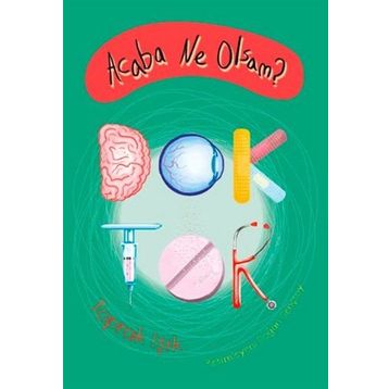 Acaba Ne Olsam? Doktor - Toprak Işık