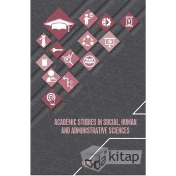Academic Studies In Social, Human And Administrative Sciences - Kolektif