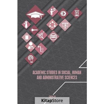 Academic Studies In Social, Human And Administrative Sciences - Kolektif