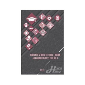 Academic Studies In Social, Human And Administrative Sciences - Kolektif