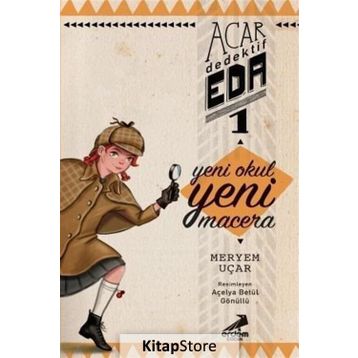 Acar Dedektif Eda 1 - Yeni Okul Macera - Meryem Uçar