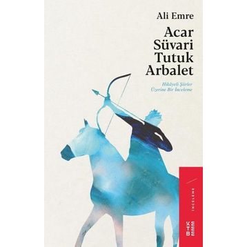 Acar Süvari Tutuk Arbalet - Ali Emre
