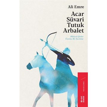 Acar Süvari Tutuk Arbalet - Ali Emre