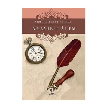 Acayib-i Alem - Ahmet Mithat Efendi