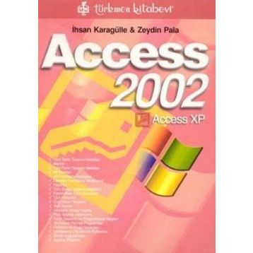 ACCESS 2002 ACCESS XP - İHSAN KARAGÜLLE; ZEYDIN PALA