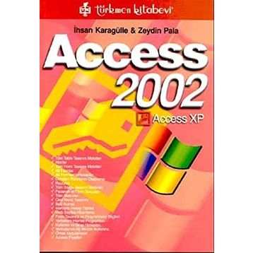 ACCESS 2002 ACCESS XP - İHSAN KARAGÜLLE; ZEYDIN PALA