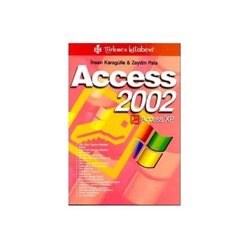 ACCESS 2002 ACCESS XP - İHSAN KARAGÜLLE; ZEYDIN PALA