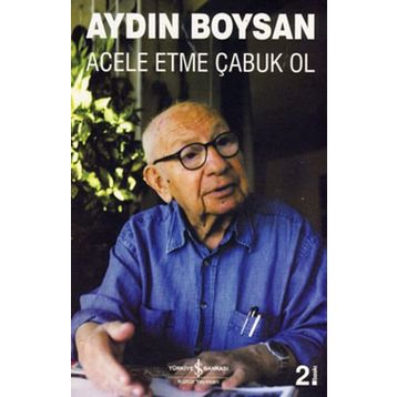 ACELE ETME ÇABUK OL - AYDIN BOYSAN