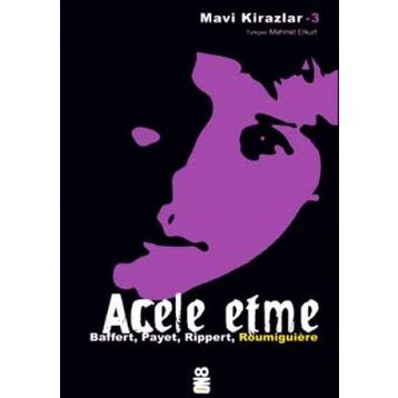 ACELE ETME MAVI KIRAZLAR 3 - CECILE ROUMIGUIERE;JEAN-MICHEL PAYET;MARYVONNE RIPPERT;SIGRID BAFFERT