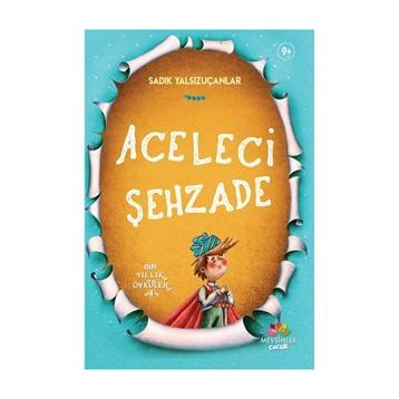 Aceleci Şehzade - Sadık Yalsızuçanlar