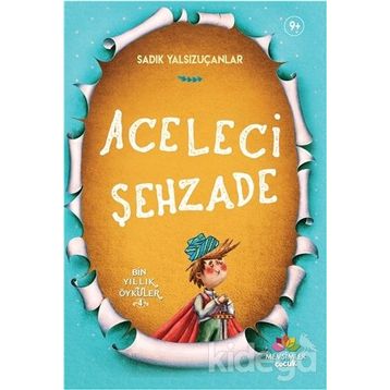 Aceleci Şehzade - Sadık Yalsızuçanlar