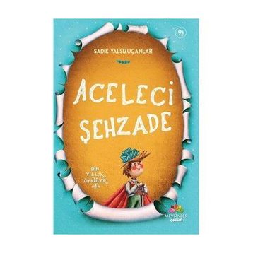 Aceleci Şehzade - Sadık Yalsızuçanlar