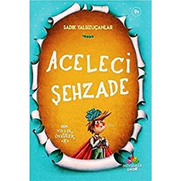 Aceleci Şehzade - Sadık Yalsızuçanlar