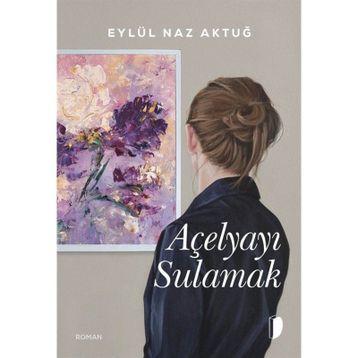 Açelyayı Sulamak Eylül Naz Aktuğ