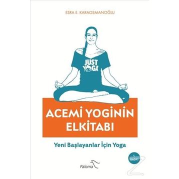 Acemi Yoginin Elkitabı - Esra E. Karaosmanoğlu