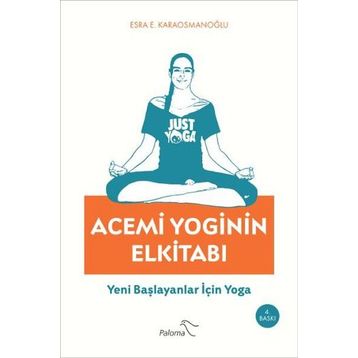 Acemi Yoginin Elkitabı - Esra E. Karaosmanoğlu