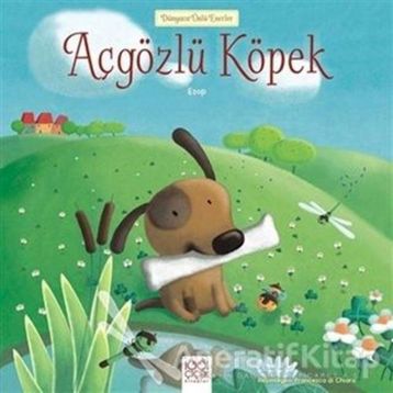 Açgözlü Köpek - Ezop - 1001 Çiçek
