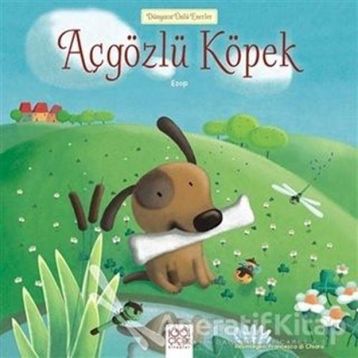 Açgözlü Köpek - Ezop - 1001 Çiçek