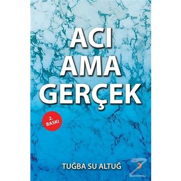 Acı Ama Gerçek - Tuğba Su Altuğ