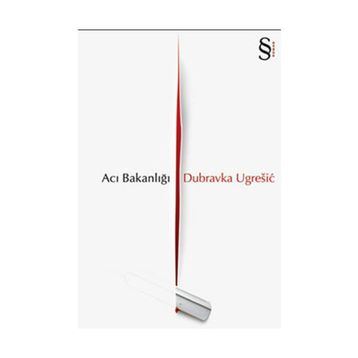 ACI BAKANLIĞI - DUBRAVKA UGRESIC