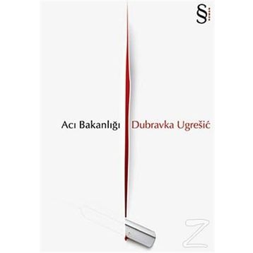 ACI BAKANLIĞI - DUBRAVKA UGRESIC