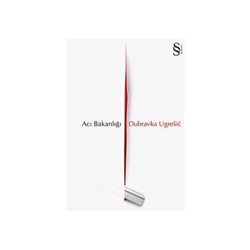 ACI BAKANLIĞI - DUBRAVKA UGRESIC