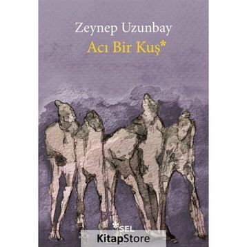 Acı Bir Kuş - Zeynep Uzunbay