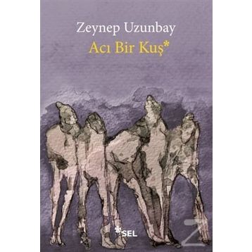 Acı Bir Kuş - Zeynep Uzunbay