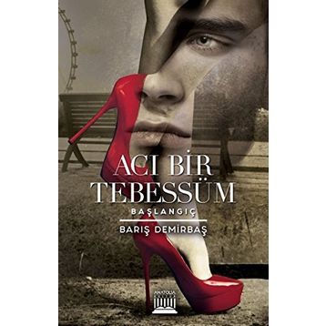 Acı Bir Tebessüm Başlangıç - Barış Demirbaş