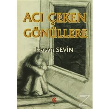 Acı Çeken Gönüllere - Hasan Sevin