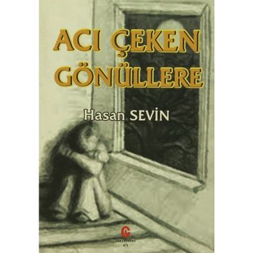 Acı Çeken Gönüllere - Hasan Sevin