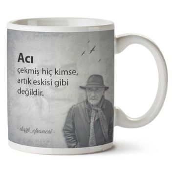 Acı Çekmiş Kimse Baskılı Kupa