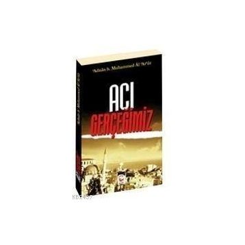 ACI GERÇEĞIMIZ - MUHAMMED ADNAN ARUR