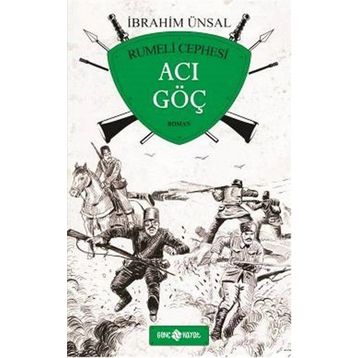 Acı Göç - Rumeli Cephesi - İbrahim Ünsal Uçar